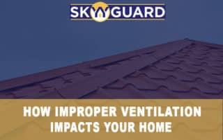 How Improper Ventilation Impacts Your Roof
